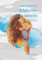 Daniela De Michele "Il labirinto della fantasia"