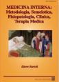 MEDICINA INTERNA Metodologia, Semeiotica, Fisiopatologia, Clinica, Terapia Medica