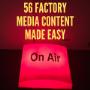 56 Factory Media Content Production #mediacontentmadeeasy