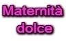 Maternità dolce