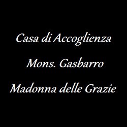 Casa di Accoglienza Mons. Gasbarro Madonna delle Grazie