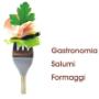 Gastronomia, Salumi e Formaggi