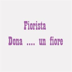 Fiorista Dona...Un Fiore