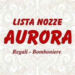 Aurora Di Gandolfo Anna Rita - Lista Nozze - Bomboniere - Complementi D'arredo