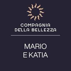 Compagnia della Bellezza MARIO e KATIA
