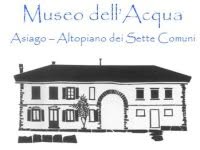 Museo dell'Acqua di Asiago