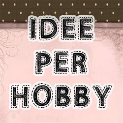 Idee Per Hobby