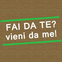 Fai da Te Vieni da Me