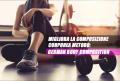 DIMAGRIRE E TONIFICARE MIGLIORANDO LA COMPOSIZIONE CORPOREA.