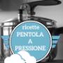 Ricette pentola a pressione
