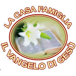 Casa Famiglia Il Vangelo di Gesù