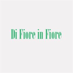 Di Fiore in Fiore