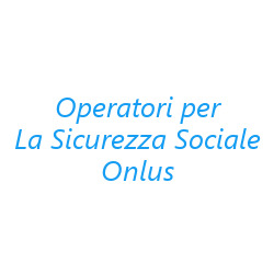Operatori per La Sicurezza Sociale Onlus