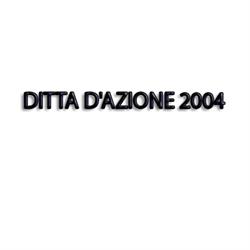 Ditta D'Azione 2004