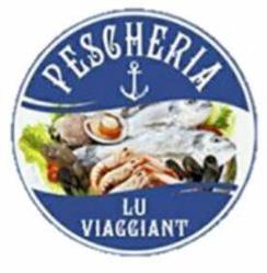 Pescheria Lu Viaggiant