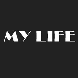 My Life