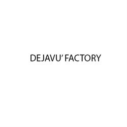 Dejavù Factory