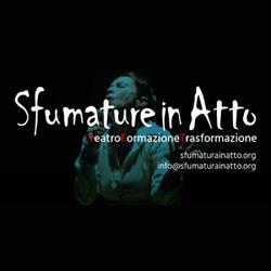 Sfumature in Atto Teatro Formazione Trasformazione