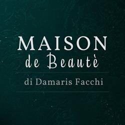 Maison de Beautè Di Damaris Facchi