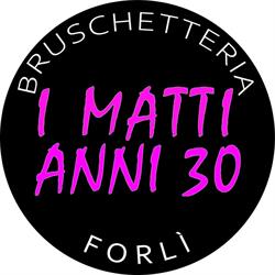 Bruschetteria i matti anni 30 Forlì