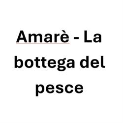 Amarè - La bottega del pesce