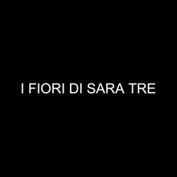 I Fiori di Sara Tre
