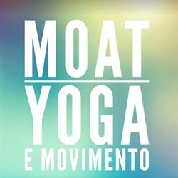 MOAT - Yoga e Movimento