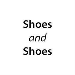 Shoes and Shoes