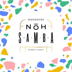 Hagakure NOH SAMBA - Nikkei e Sushi