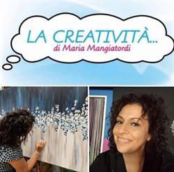 La Creatività Di Maria Mangiatordi