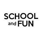School and Fun