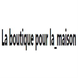 Boutique pour la maison
