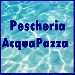 Pescheria Acqua Pazza