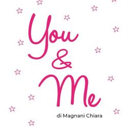 You & Me di magnani Chiara