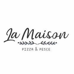 La Maison Pizza & Pesce