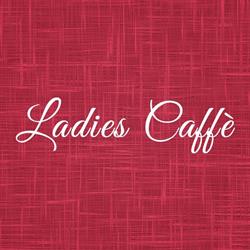 Ladies Caffè