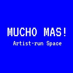 Mucho Mas! Artist-run space