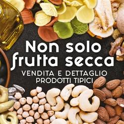 Non Solo Frutta Secca - Vendita e Dettaglio - Prodotti Tipici