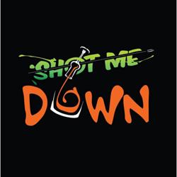 Shot Me Down