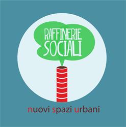 Raffinerie sociali - nuovi spazi urbani