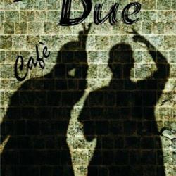 Due su Due Cafè