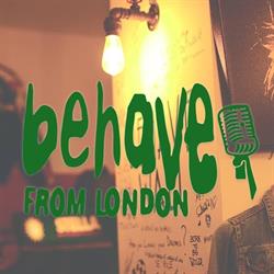 Behave From London2