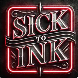 Sick to Ink