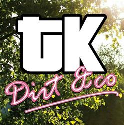 TK DIRT & CO