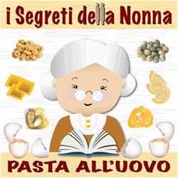 I Segreti della Nonna - Pasta all'uovo