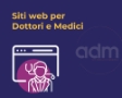 Realizzazione siti web per Dottori e Medici