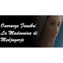 Onoranze Funebri La Madonnina di Medjugorje di Fontana Francesco