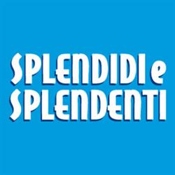 Splendidi e Splendenti