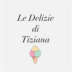 Le Delizie di Tiziana