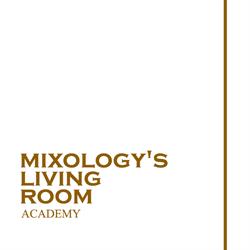 Mixology's Living Room Academy